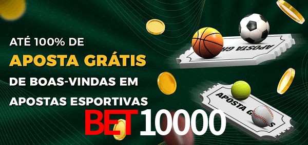 Bet10000 Ate 100% de Aposta Gratis